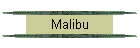 Malibu